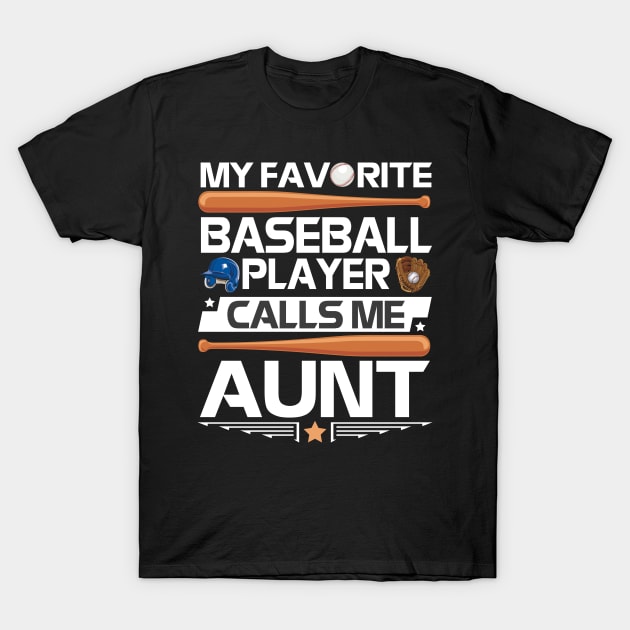 My Favorite Baseball Player Calls Me Aunt Uncle Niece Nephew T-Shirt by bakhanh123